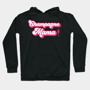 Champagne Mama Hoodie